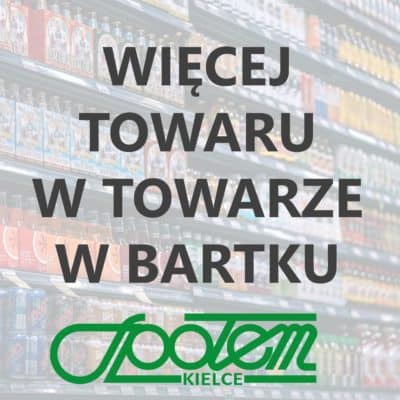 JESZCZE WIĘCEJ TOWARU W BARTKU!