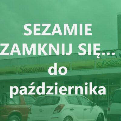 SEZAM ZAMYKA SIĘ! W październiku ponowne otwarcie
