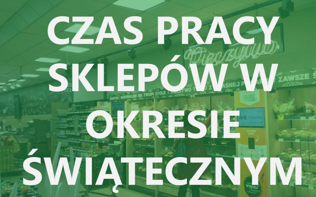 Czas pracy sklepów w okresie świątecznym